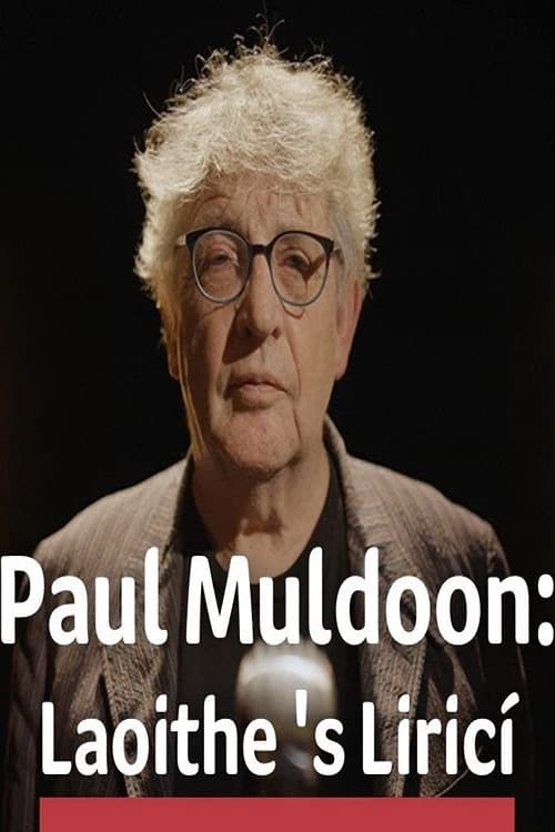 Постер Paul Muldoon: Laoithe is Lirici
